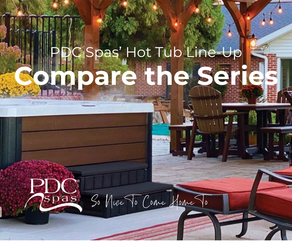 Comparing the Series:  PDC Spas Hot Tubs